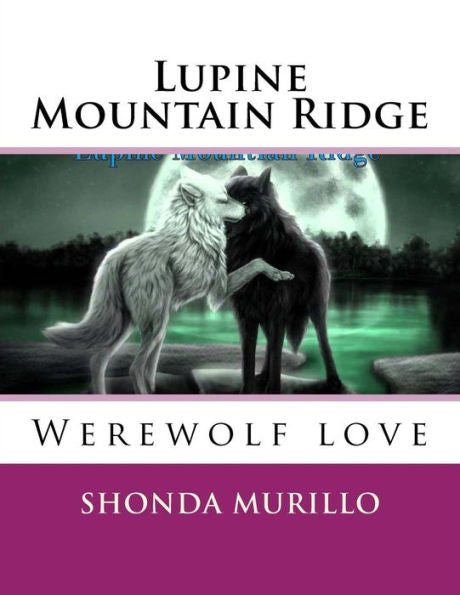 Lupine Mountain Ridge : Werewolf Love