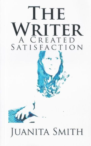 The Writer : A Created Satisfaction