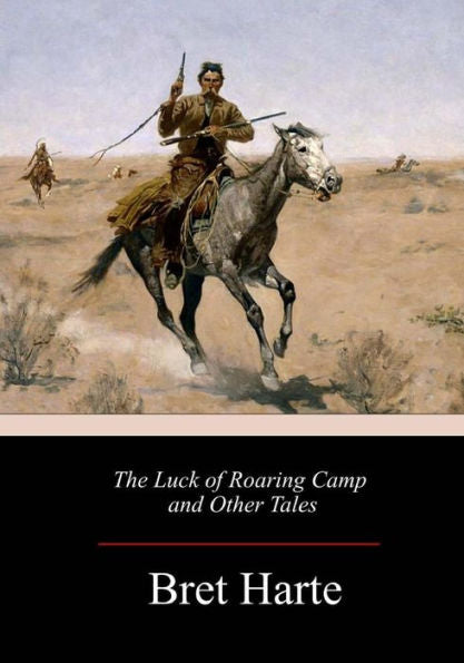 The Luck Of Roaring Camp And Other Tales - 9781984235299