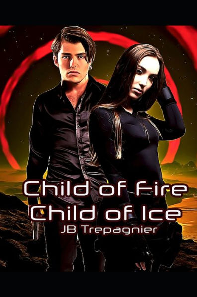 Child of Fire, Child of Ice: A Sci-fi Romance Series (The Waljan Chronicles)