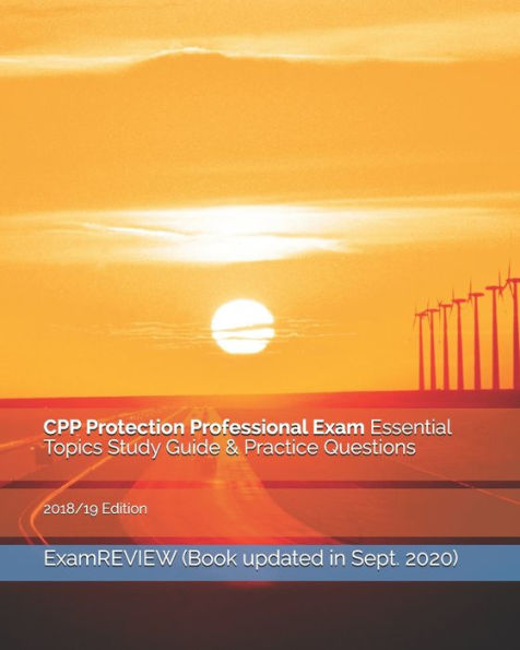 Guía de estudio de temas esenciales del examen profesional de protección CPP y preguntas de práctica Edición 2018/19