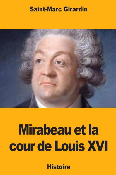 Mirabeau Et La Cour De Louis Xvi
