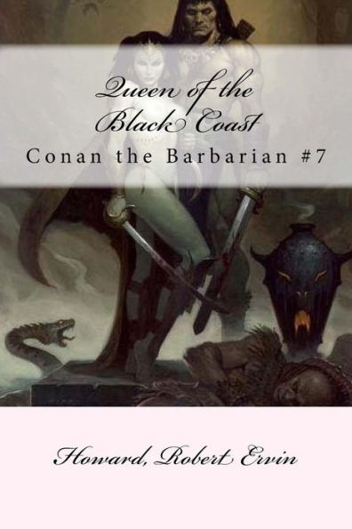 Queen Of The Black Coast : Conan The Barbarian #7