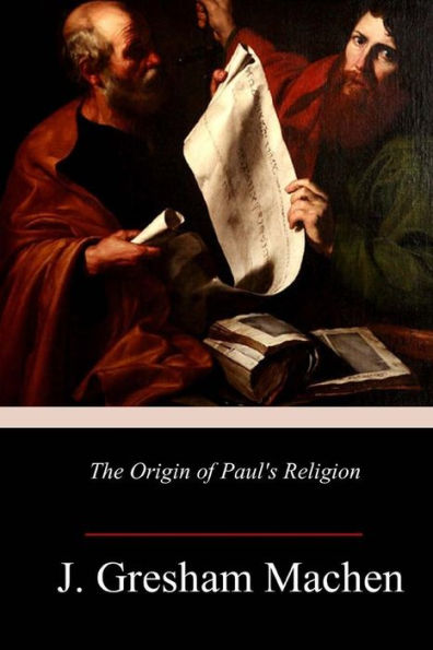 The Origin Of Paul's Religion - 9781984262202