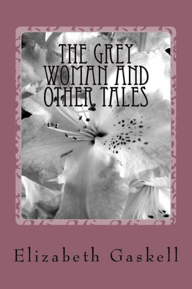 The Grey Woman And Other Tales - 9781984269928
