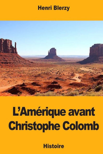 L’Amerique avant Christophe Colomb (French Edition)