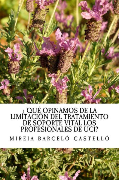 Qu Pensamos Acerca De La Limitacin Del Tratamiento De Soporte Vital En Uci! / What We Think About The Limitation Of Life Support Treatment In Icu!