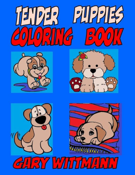 Tender Puppies Coloring Book : Preschool And Toddlers Coloring