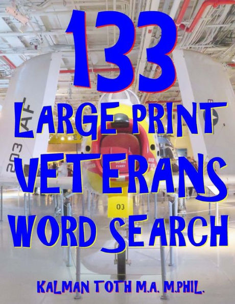 133 Large Print Veterans Word Search: 133 Extra Large Defense Themed Puzzles