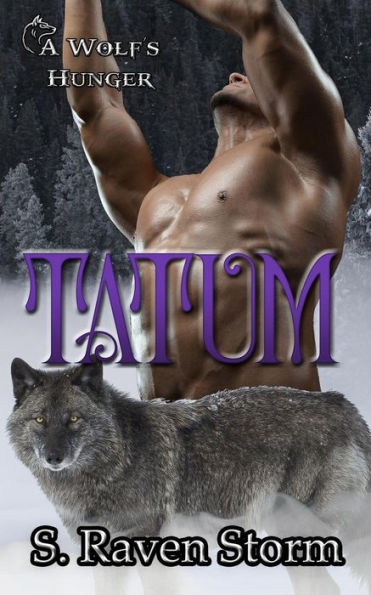 Tatum: A Wolf's Hunger : Alpha Shifter Romance