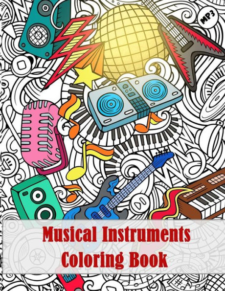 Musical Instruments Coloring Book : - Mosaic Music Featuring 40 Stress Relieving Designs Of Musical Instruments