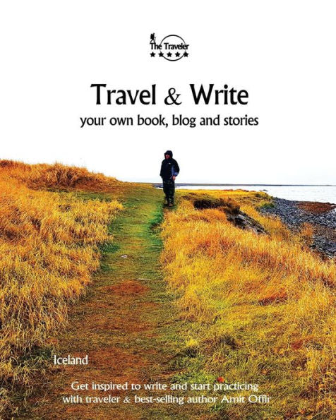 Travel & Write : Travel & Write Your Own Book, Blog And Stories - Iceland - 9781984368713