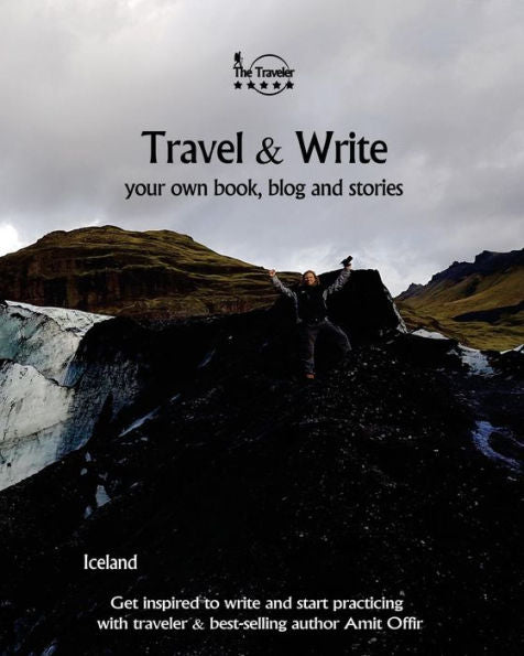 Travel & Write : Travel & Write Your Own Book, Blog And Stories - Iceland - 9781984368720
