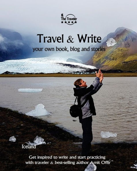Travel & Write : Travel & Write Your Own Book, Blog And Stories - Iceland - 9781984368744