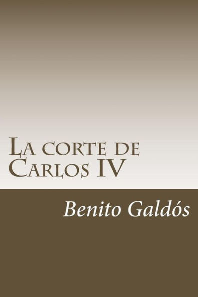 La corte de Carlos IV (Spanish Edition) - 9781984376244
