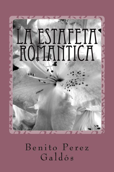 La estafeta romantica (Spanish Edition) - 9781984378965