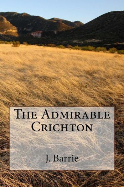 The Admirable Crichton - 9781984381057