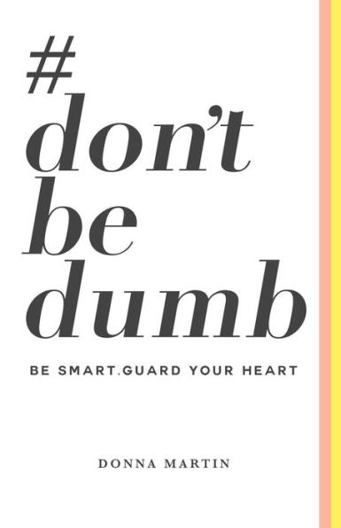 #dontbedumb: Sea inteligente... Cuide su corazón