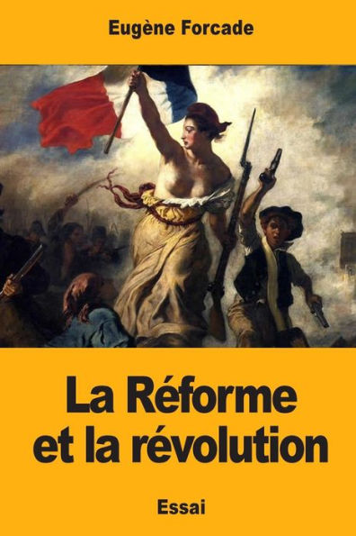 La Reforme et la revolution (French Edition)