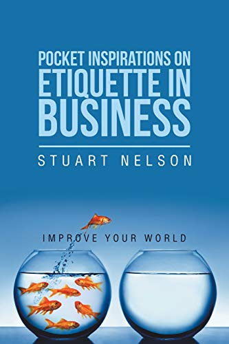 Pocket Inspirations on Etiquette in Business : Improve Your World - 9781984505286