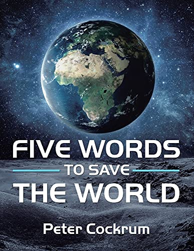 Five Words To Save The World