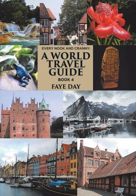Every Nook and Cranny 4: A World Travel Guide