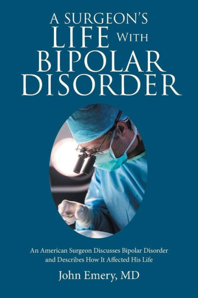 A Surgeon�s Life With Bipolar Disorder