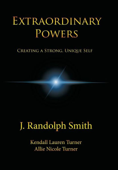 Extraordinary Powers: Creating a Strong, Unique Self