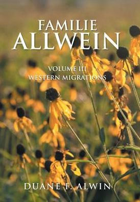 Familie Allwein: Volume Iii: Western Migrations