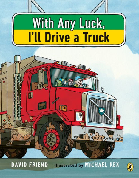 With Any Luck I'Ll Drive A Truck