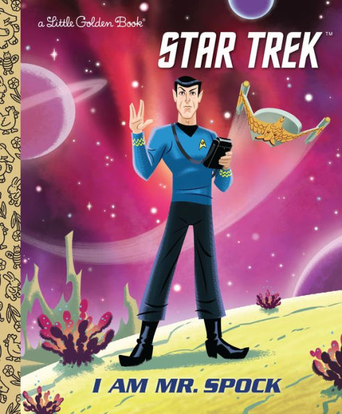 I Am Mr. Spock (Star Trek) (Little Golden Book)
