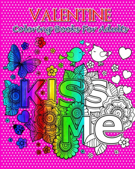 Valentine Coloring Books For Adults : So Beautiful Valentine Designs, Stress Relieving For Teens And Adults!