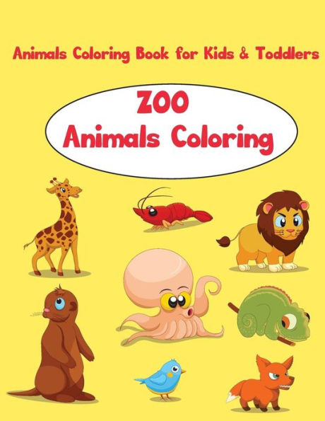 Zoo : Animals Coloring Books For Kids & Toddlers: Fun Early Learning, Coloring Book For Girls, Coloring Book For Boys, Children Activity Books For Kids Ages