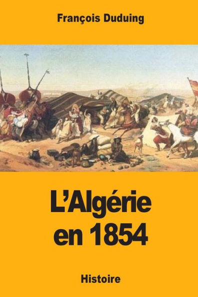 L’Algerie en 1854 (French Edition)