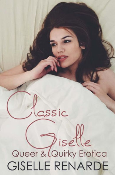 Classic Giselle: Queer and Quirky Erotica