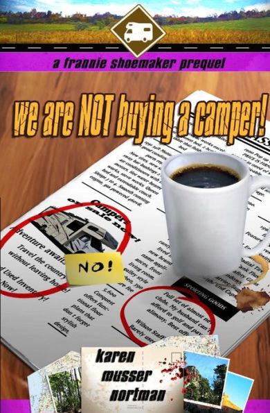 We Are Not Buying A Camper! : A Frannie Shoemaker Prequel