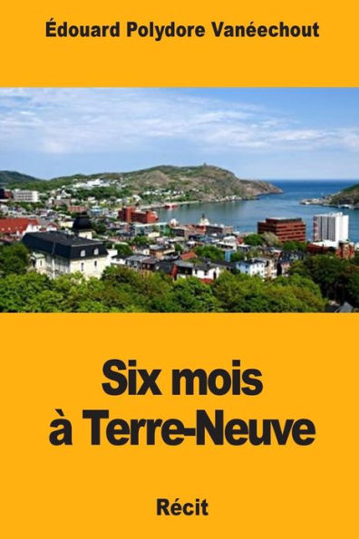 Six Mois Terre-Neuve