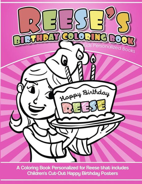 Reese's Birthday Coloring Book Kids Personalized Books : A Coloring Book Personalized For Reese That Includes Children's Cut Out Happy Birthday Posters