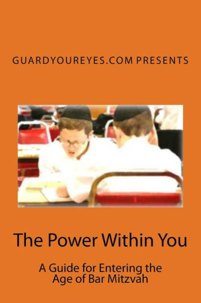 The Power Within You : A Guide For Entering The Age Of Bar Mitzvah