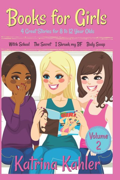 Libros para niñas - 4 grandes historias para niñas de 8 a 12 años: Escuela de brujas, El secreto, Encogí a mi novio y Cambio de cuerpo