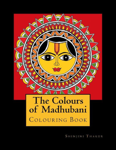 The Colours Of Madhubani : Colouring Book