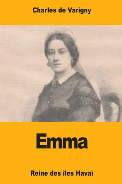 Emma: Reine des îles Havaï (French Edition)