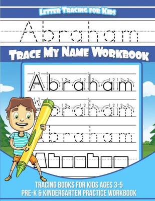 Abraham Letter Tracing for Kids Trace my Name Workbook: Tracing Books for Kids ages 3 - 5 Pre-K & Kindergarten Practice Workbook