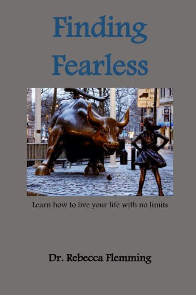 Finding Fearless: Learn to live your life with no limits