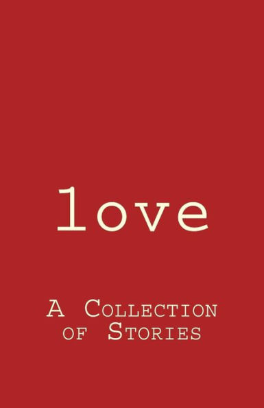 Love : A Collection Of Stories