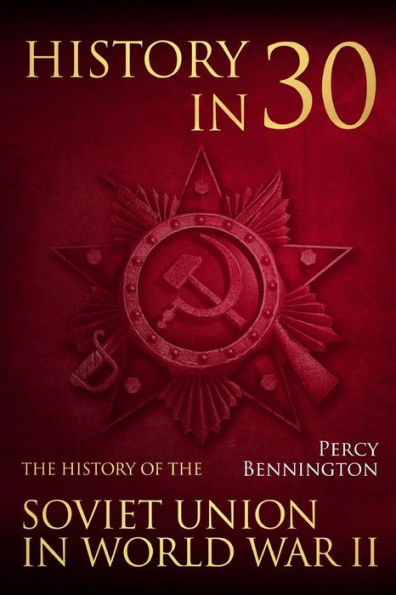 History in 30: The History of the Soviet Union in World War II - 9781984995353