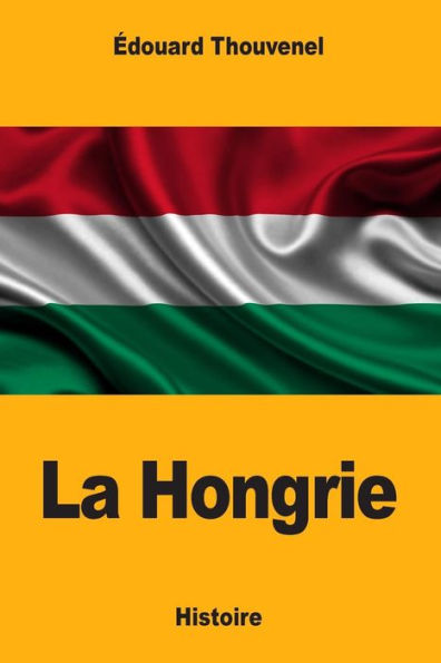 La Hongrie (French Edition)