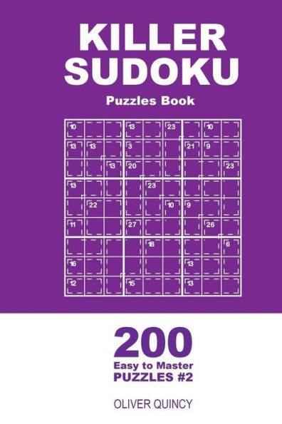 Killer Sudoku - 200 Easy to Master Puzzles 9x9 (Volume 2)