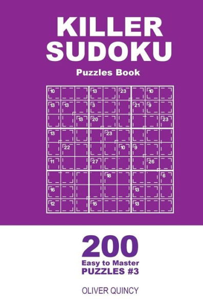 Killer Sudoku - 200 Easy to Master Puzzles 9x9 (Volume 3)