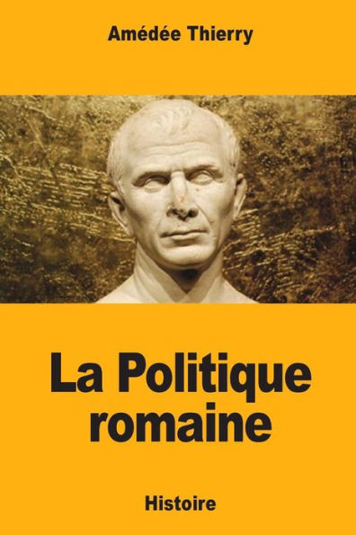 La Politique romaine (French Edition)